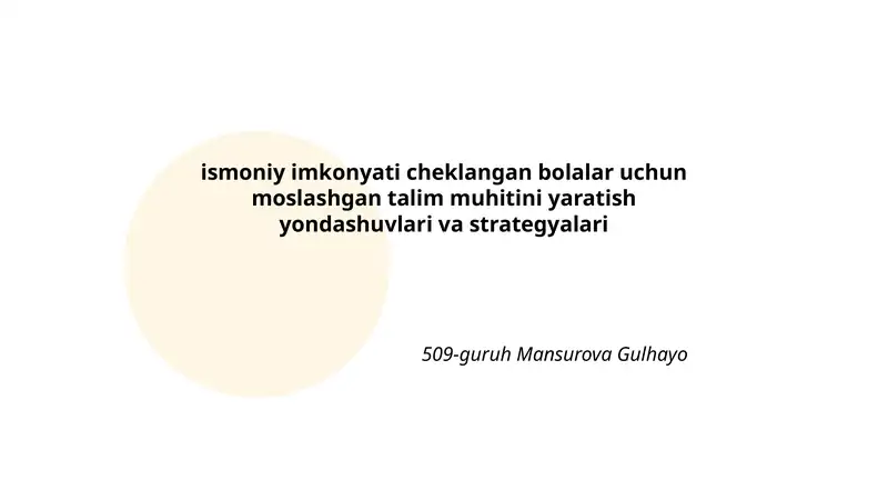 ismoniy imkonyati cheklangan bolalar uchun moslashgan talim muhitini yaratish yondashuvlari va strategyalari