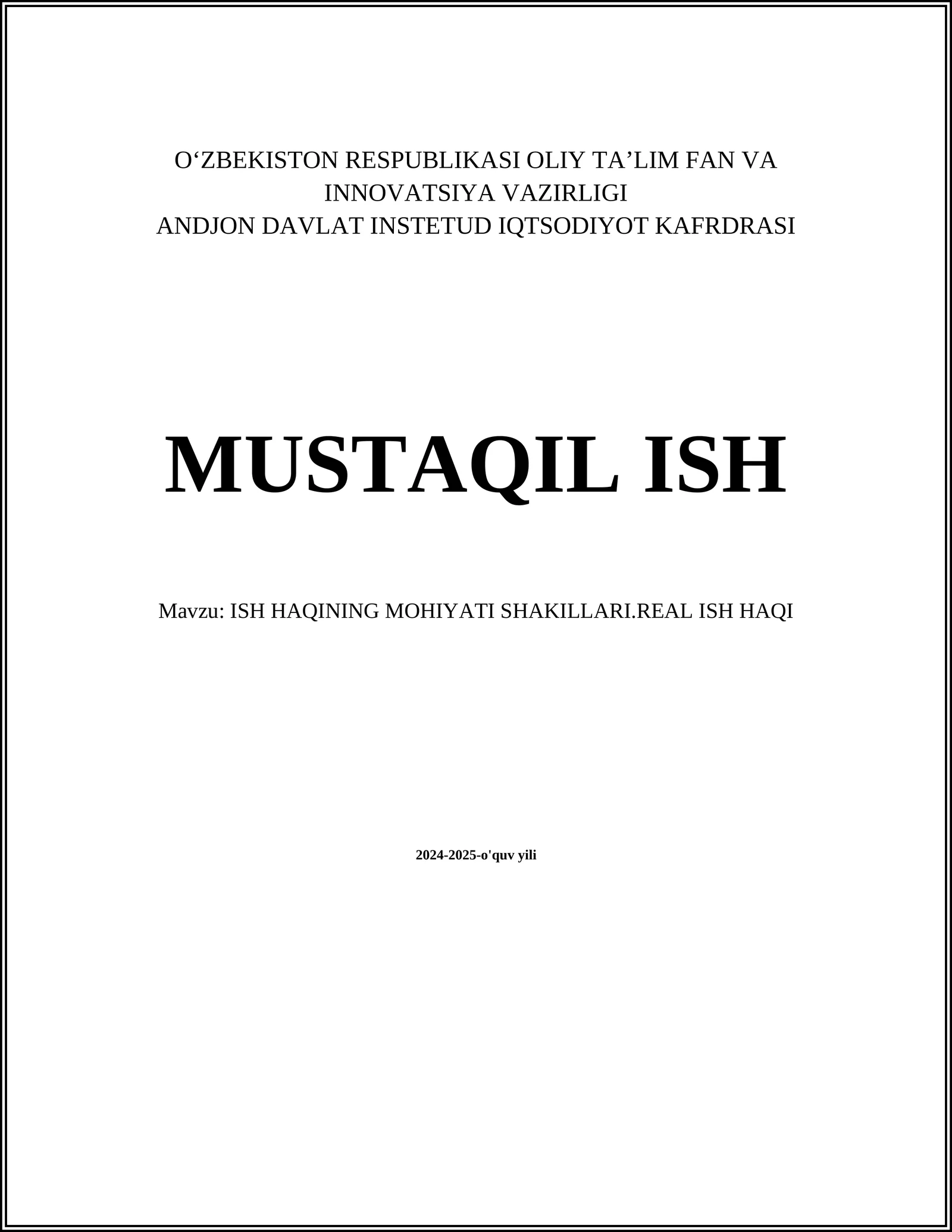 MUSTAQIL ISH Mavzu: ISH HAQINING MOHIYATI SHAKILLARI.REAL ISH HAQI