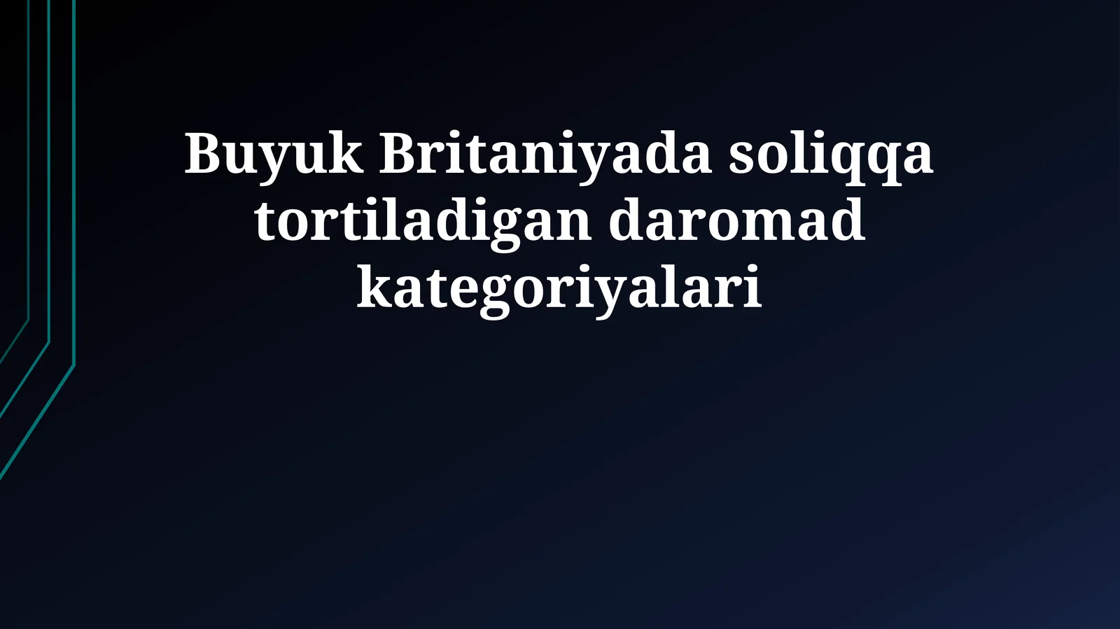 Buyuk Britaniyada soliqqa tortiladigan daromad kategoriyalari