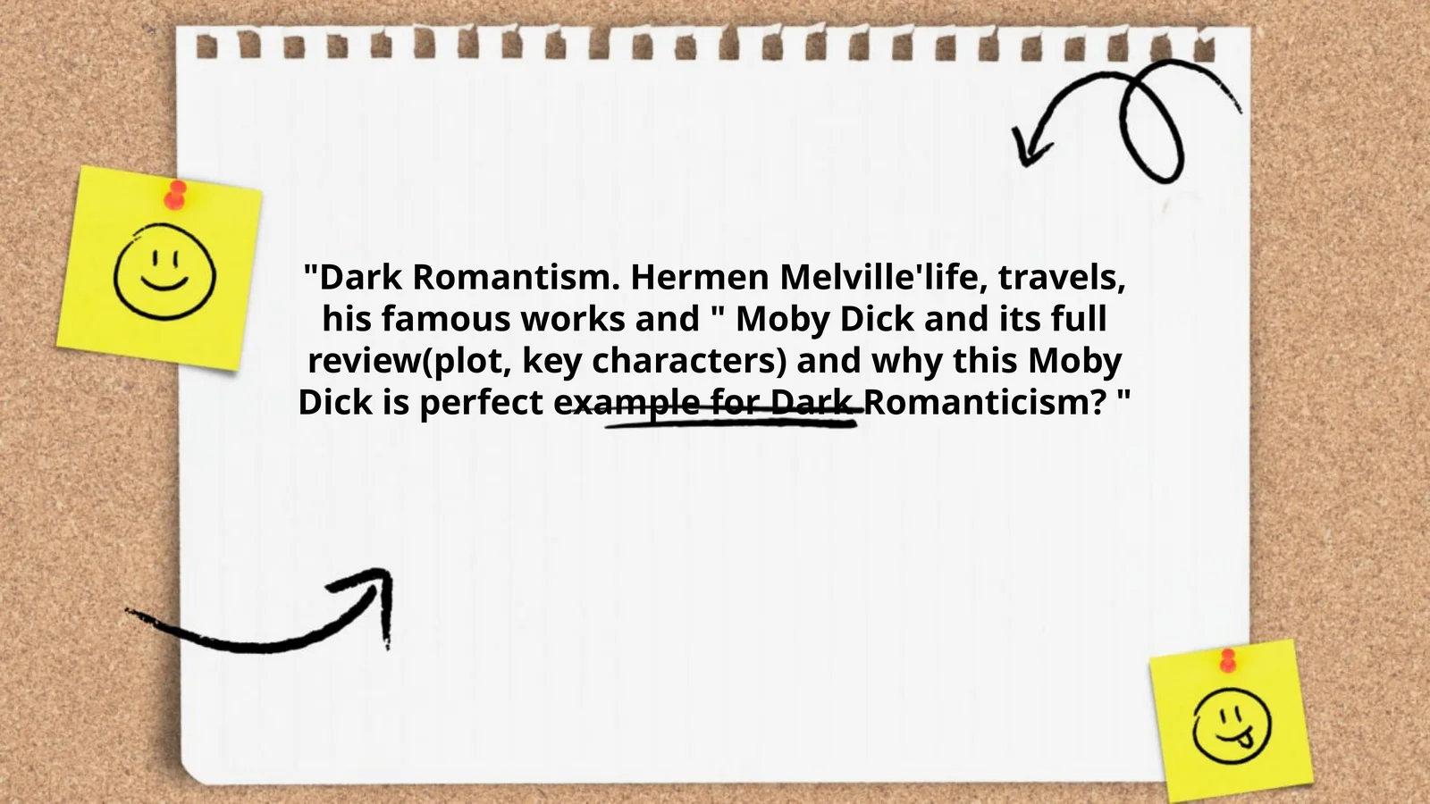 Dark Romantism. Hermen Melville'life, travels, his famous works and " Moby Dick and its full review(plot, key characters) and why this Moby Dick is perfect example for Dark Romanticism?