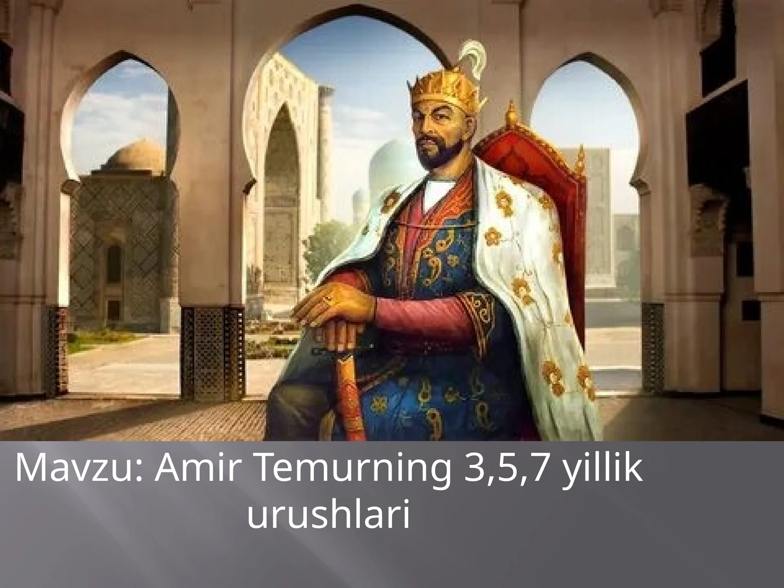 Amir Temurning 3, 5, 7 yillik urushlari