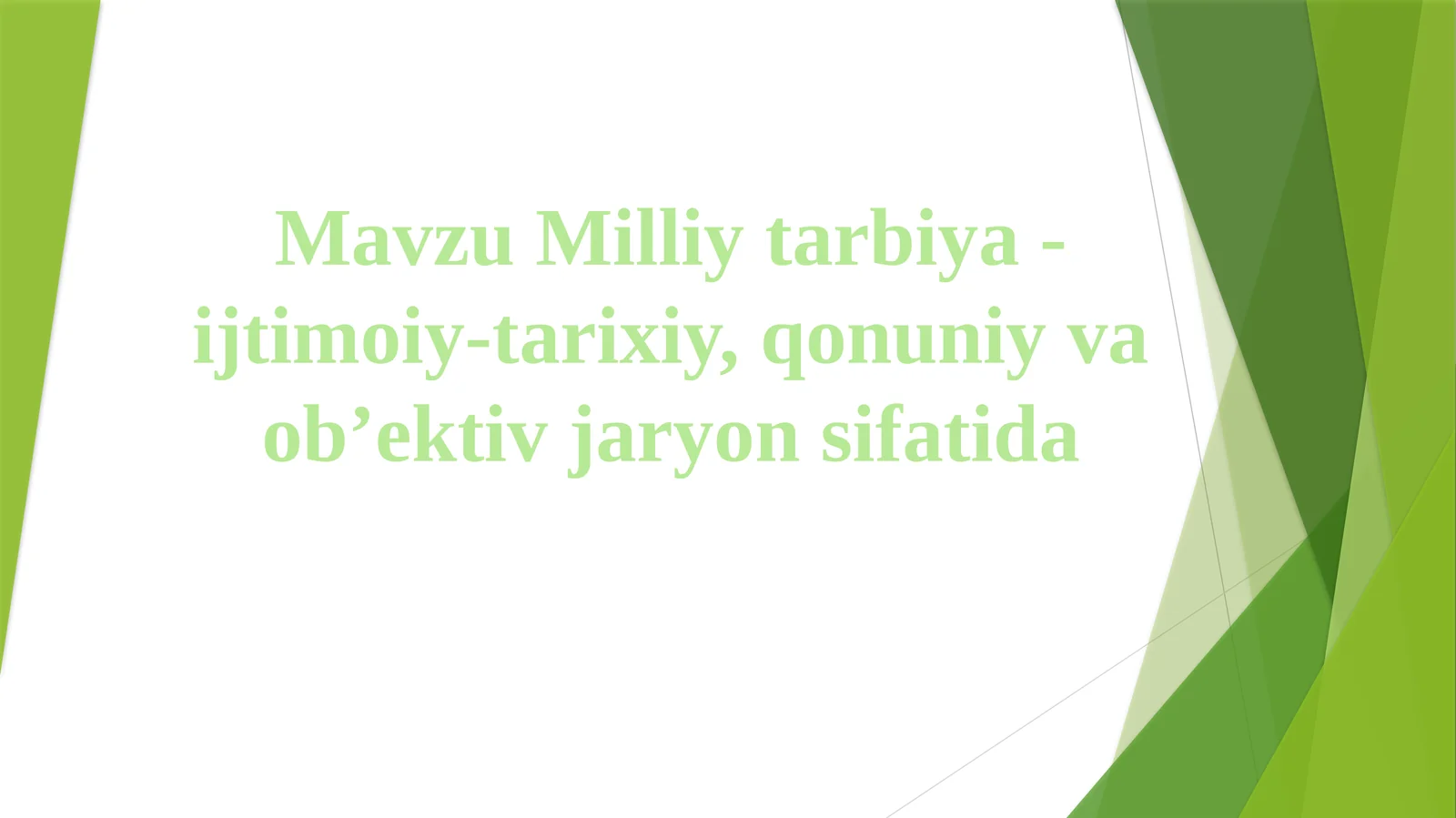 Milliy tarbiya - ijtimoiy-tarixiy, qonuniy va ob’ektiv jaryon sifatida