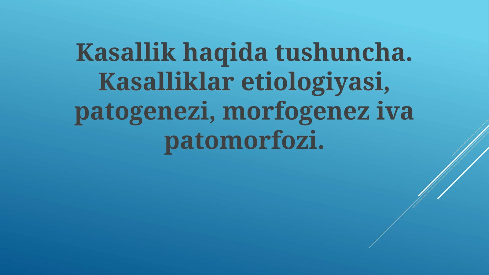 Kasallikhaqidatushuncha.Kasalliklaretiologiyasi,patogenezi,morfogenezivapatomorfozi