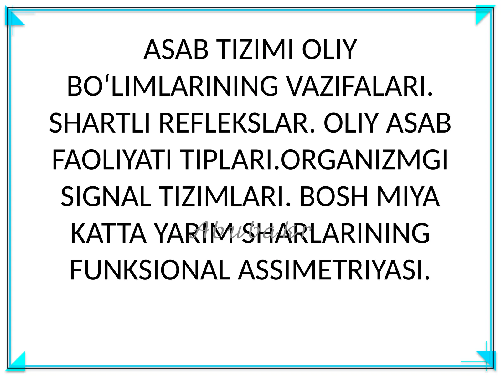 ASAB TIZIMI OLIY BO‘LIMLARINING VAZIFALARI. SHARTLI REFLEKSLAR. OLIY ASAB FAOLIYATI TIPLARI.ORGANIZMGI SIGNAL TIZIMLARI. BOSH MIYA KATTA YARIM SHARLARINING FUNKSIONAL ASSIMETRIYASI