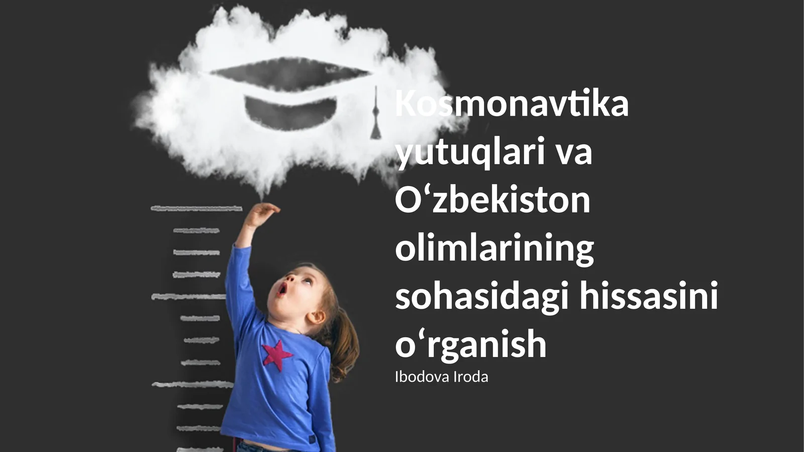 Kosmonavtika yutuqlari va Oʻzbekiston olimlarining sohasidagi hissasini oʻrganish