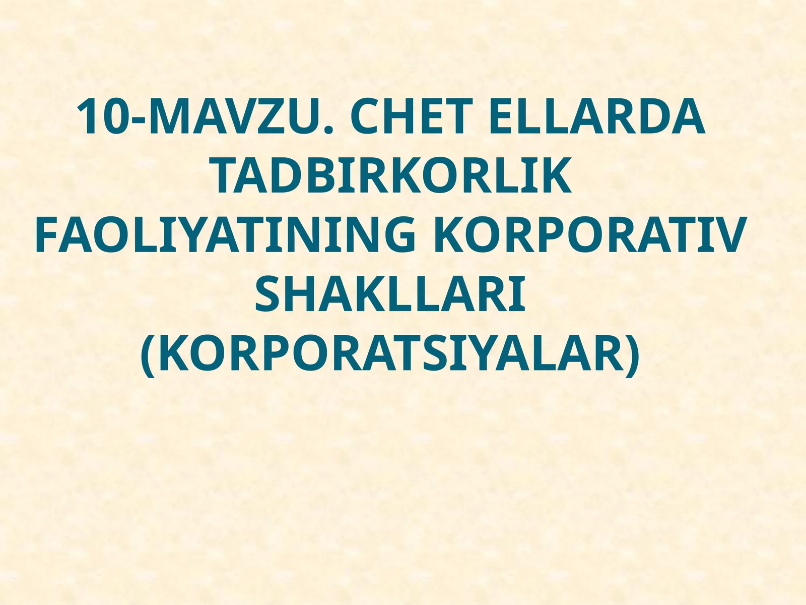 Chetellar da tadbirkorlik faoliyatining korporativ shakllari (korporatsiyalar)