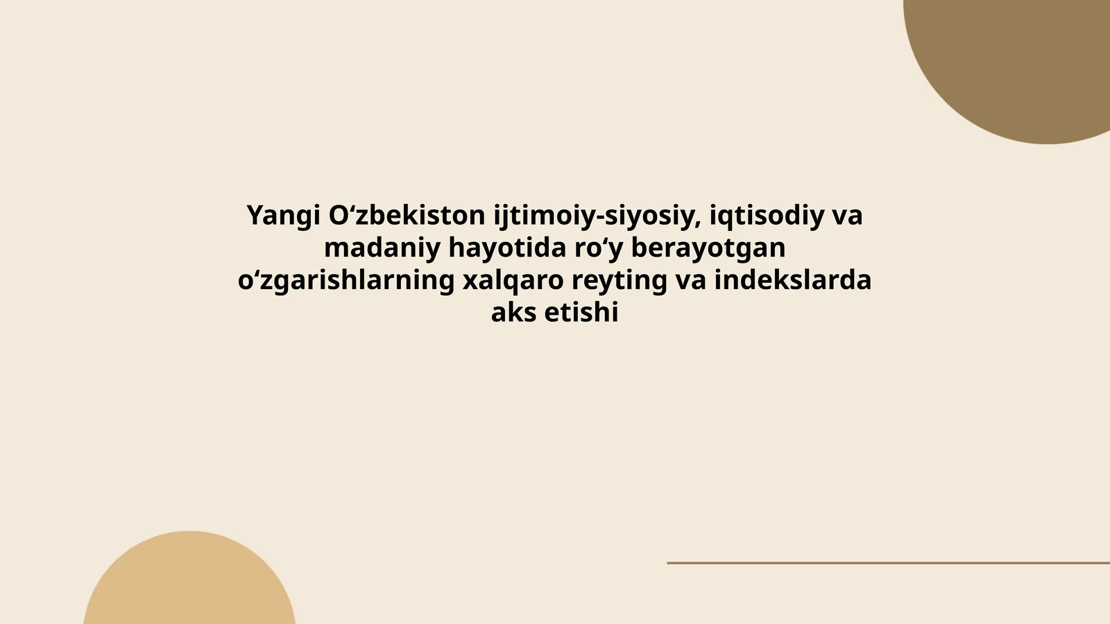 Yangi O‘zbekiston ijtimoiy-siyosiy, iqtisodiy va madaniy hayotida ro‘y berayotgan o‘zgarishlarning xalqaro reyting va indekslarda aks etishi