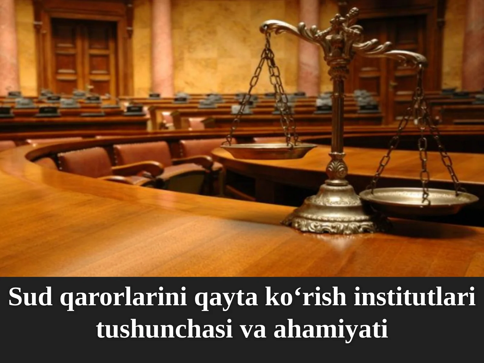 Sudqarorlarini qayta ko‘rish institutlari tushunchasi va ahamiyati