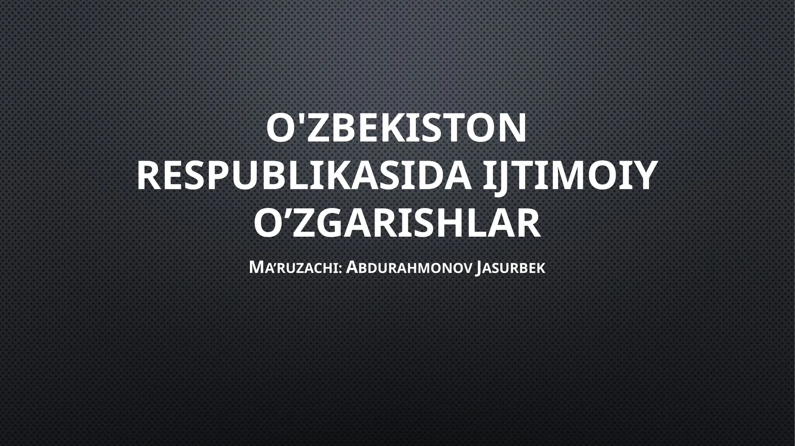 O'zbekiston Respublikasi Daijtimoiy O’zgarishlar