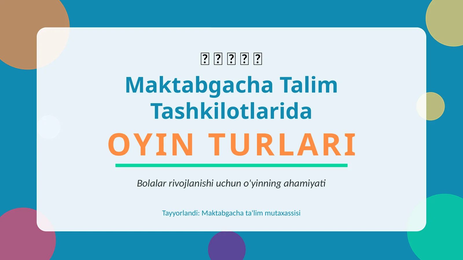 maktabgacha talimda oyin turlari mavzusida slayd