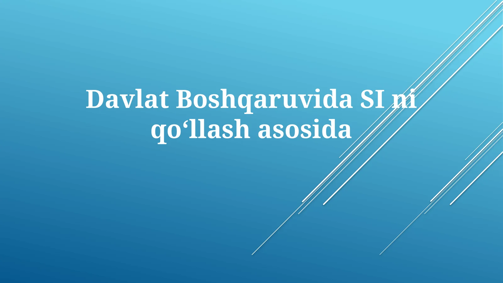 DavlatBoshqaruvidaSIniqo‘llashasosida
