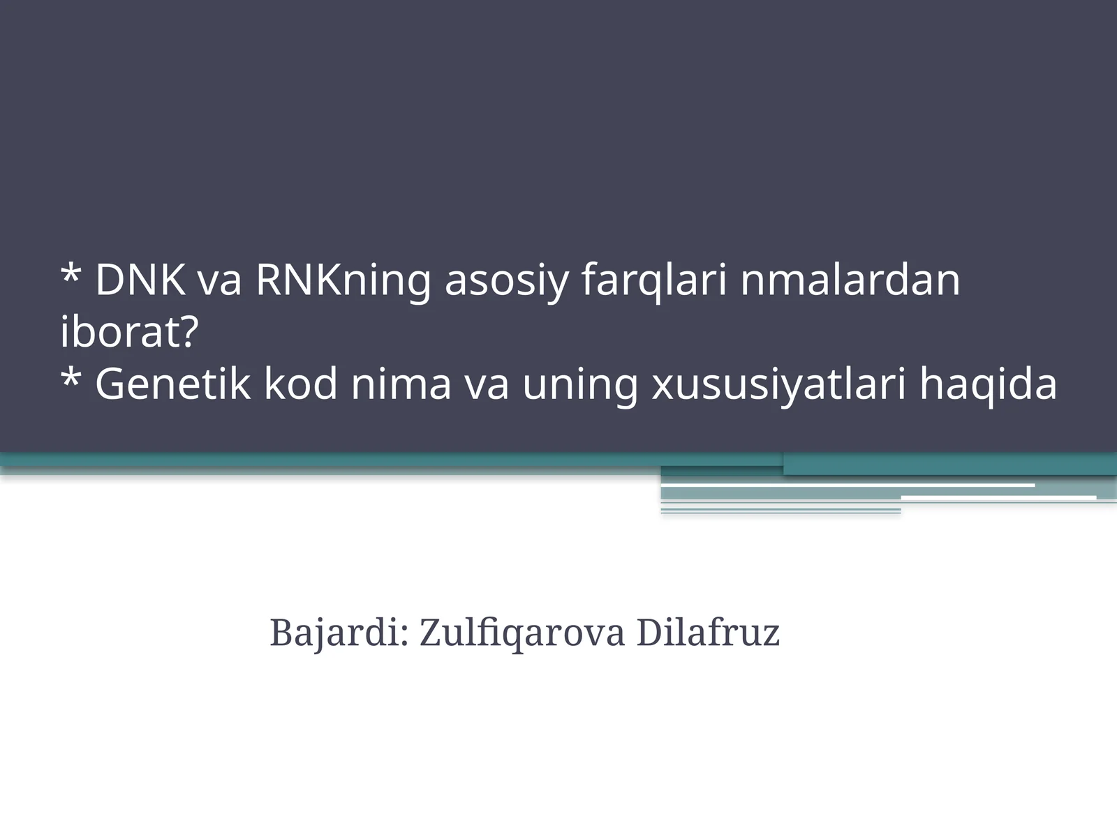 DNKvaRNKningasosiyfarqlarinmalardaniborat?*Genetikkodnimavauningxususiyatlarihaqida
