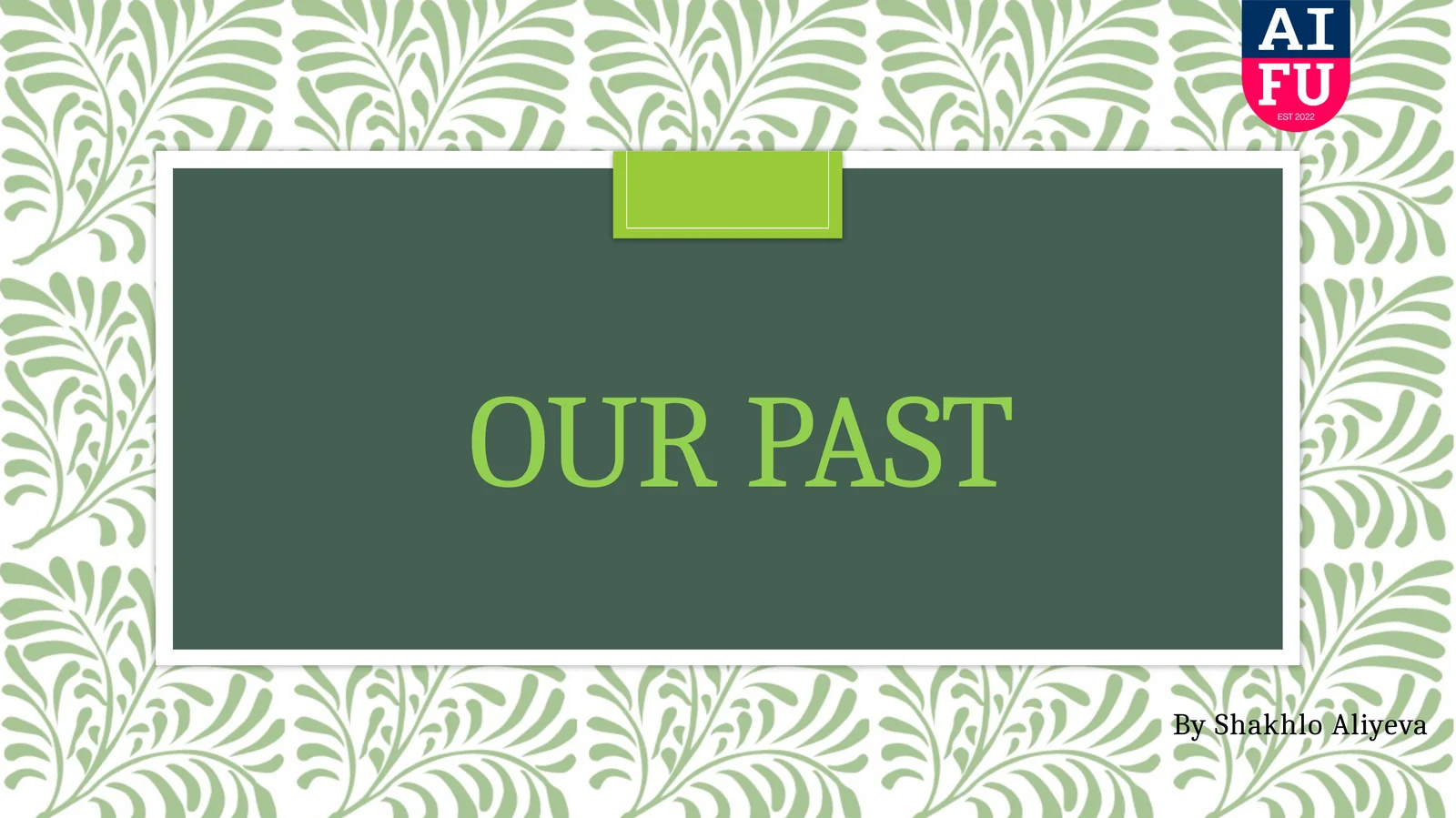 OUR PAST