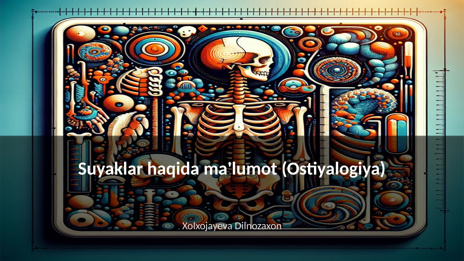 Suyaklar haqida ma'lumot (Ostiyalogiya)