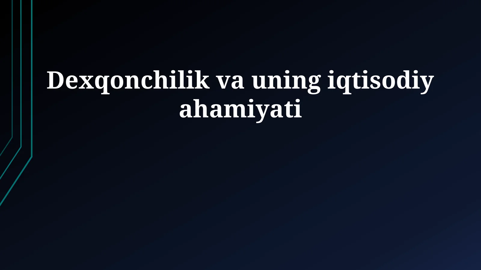 Dexqonchilik va uning iqtisodiy ahamiyati