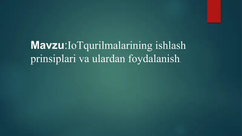 IoT Qurilmalarining ishlash prinsiplari va ulardan foydalanish