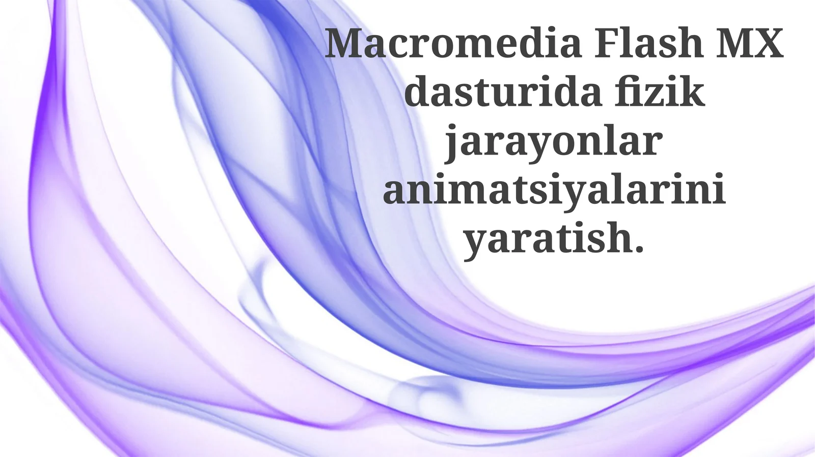 Macromedia Flash MX da fizik jarayonlar animatsiyasini yaratish