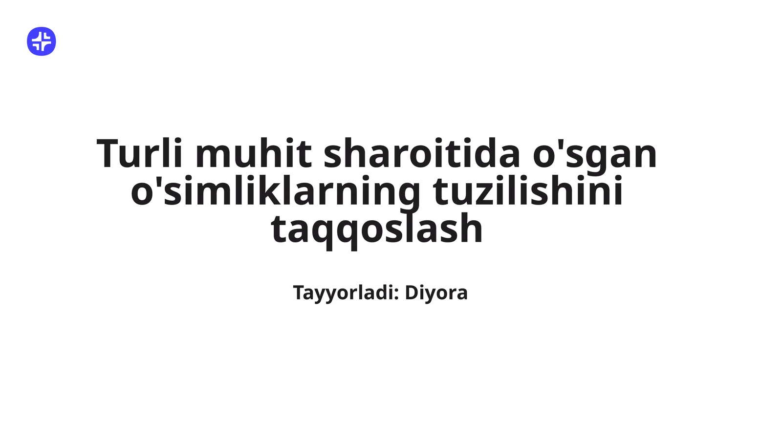 Turli muhit sharoitida o'sgan o'simliklarning tuzilishini taqqoslash