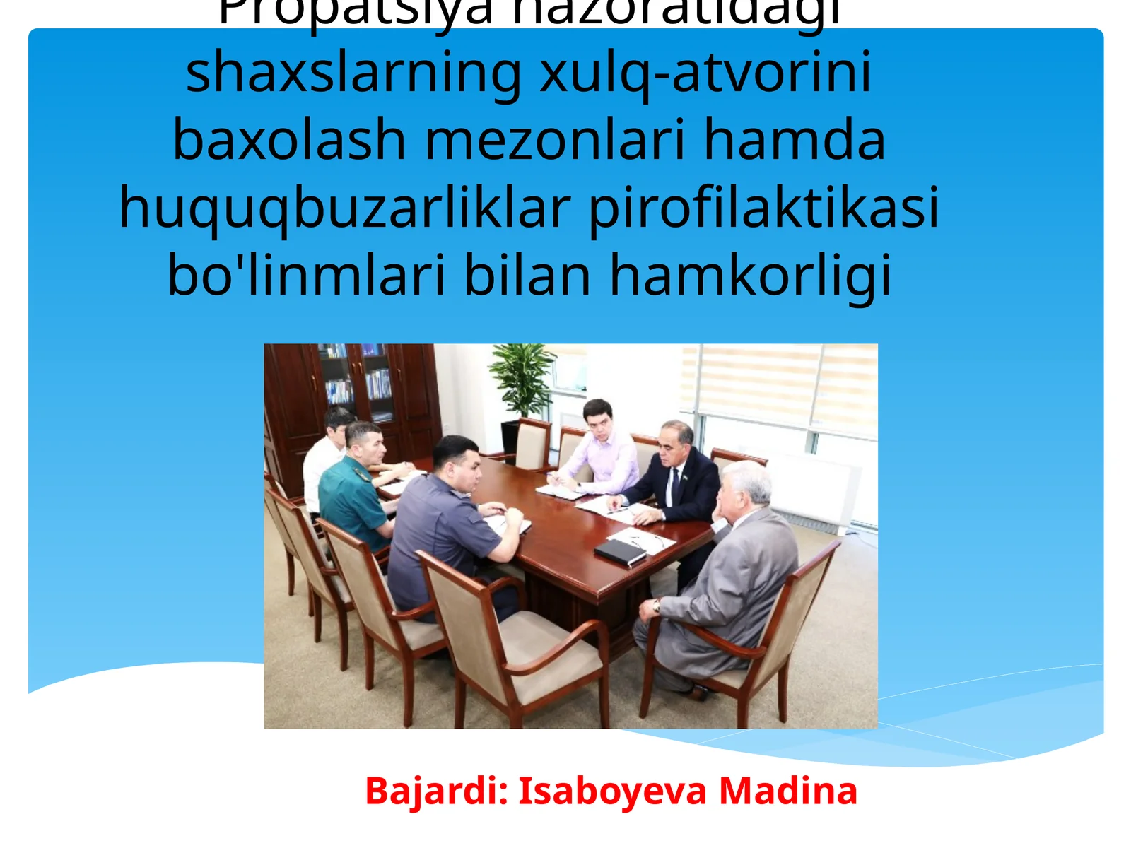 Propatsiya nazoratidagi shaxslarning xulq-atvorini baxolash mezonlari hamda huquqbuzarliklar pirofilaktikasi bo'linmlari bilan hamkorligi