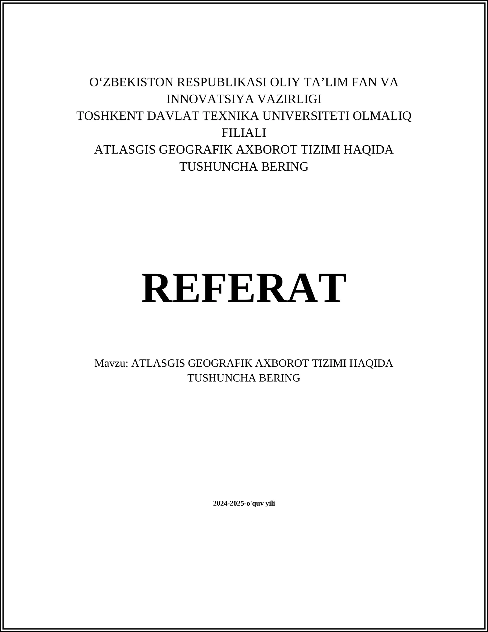 ATLASGIS GEOGRAFIK AXBOROT TIZIMI HAQIDA TUSHUNCHA BERING