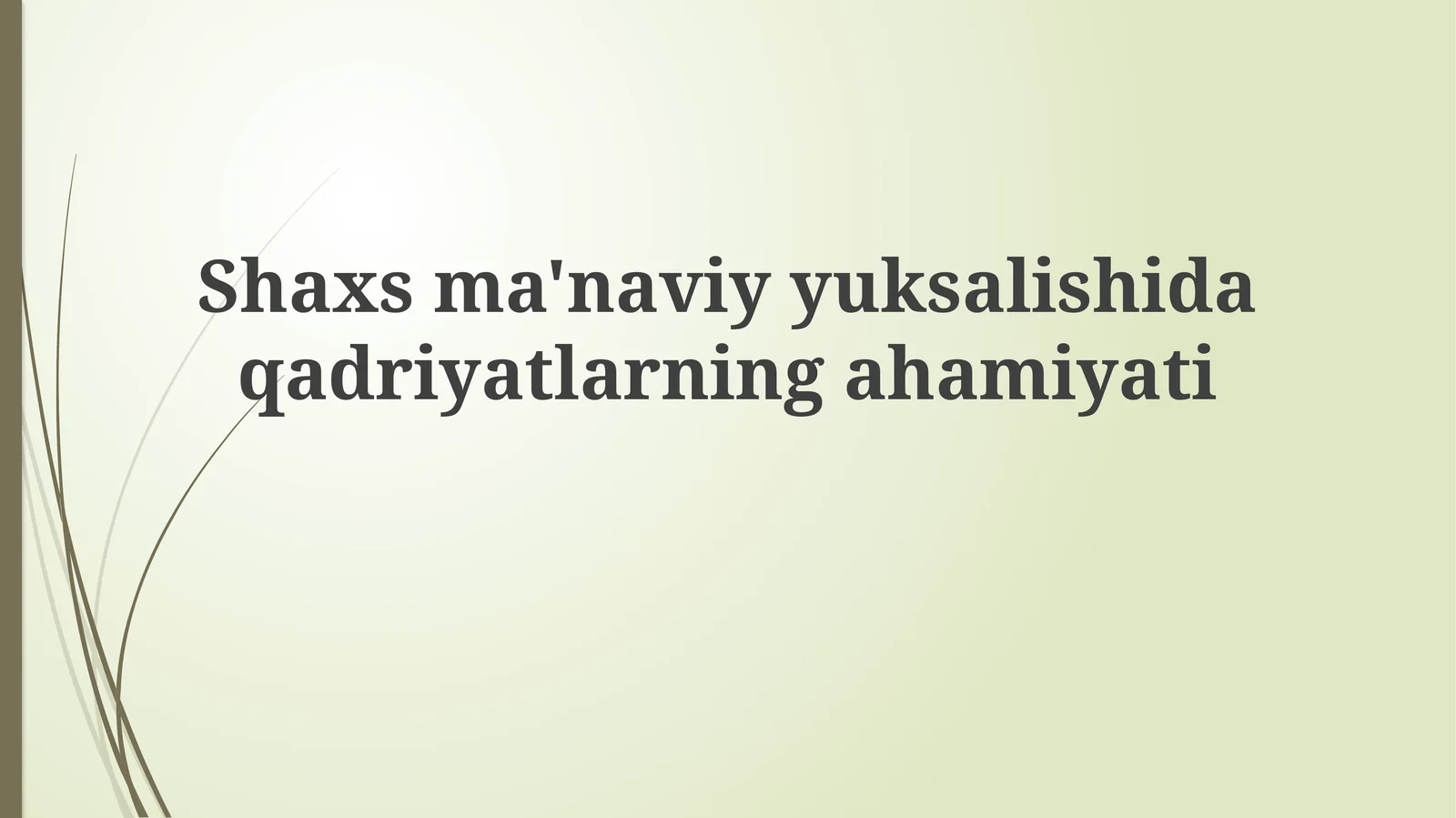 Shaxs ma'naviy yuksalishida qadriyatlarning ahamiyati