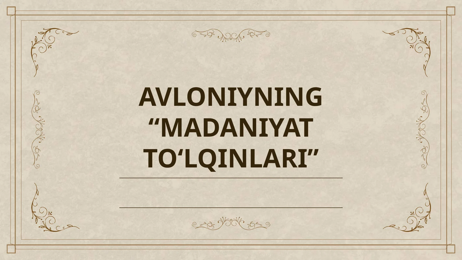 AVLONIYNING “MADANIYAT TO‘LQINLARI”