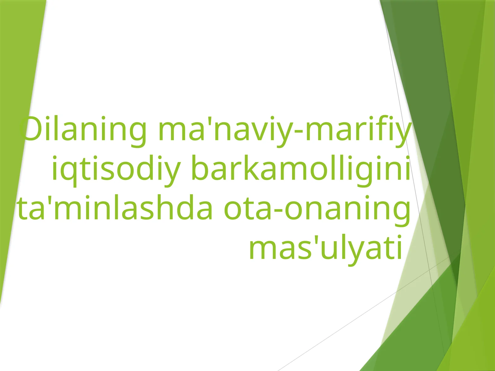 Oilaning ma'naviy-marifiyiqtisodiy barkamolligini ta'minlashda ota-onaning mas'ulyati