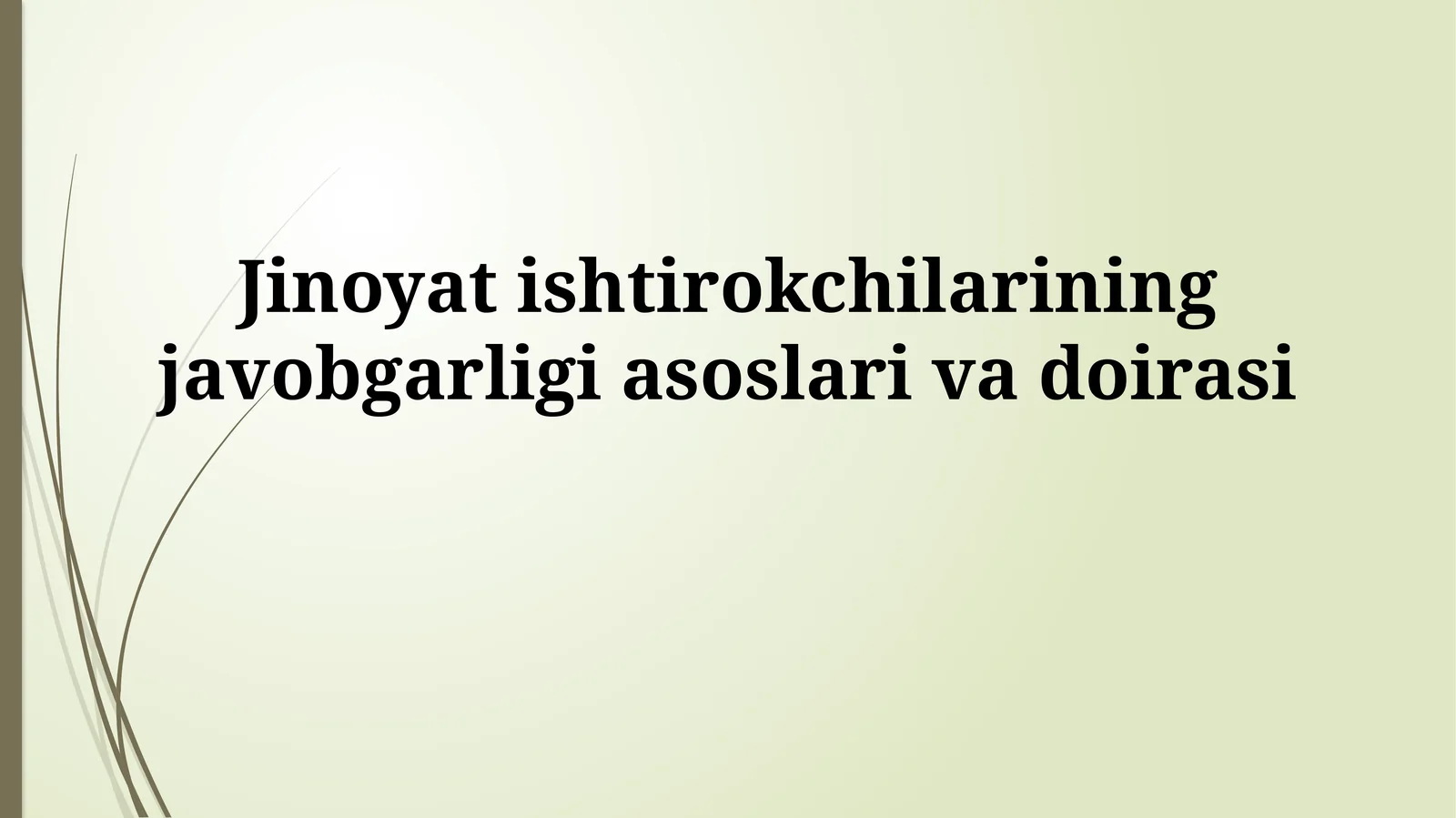 Jinoyat ishtirokchilarining javobgarligi asoslarivadoirasi