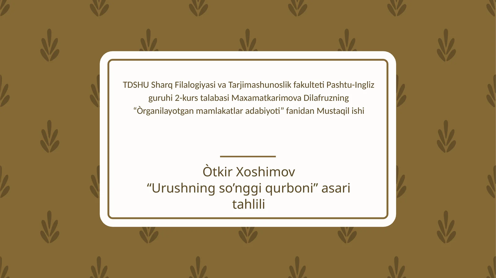 Òtkir Xoshimov“Urushning so’nggi qurboni” asaritahlili