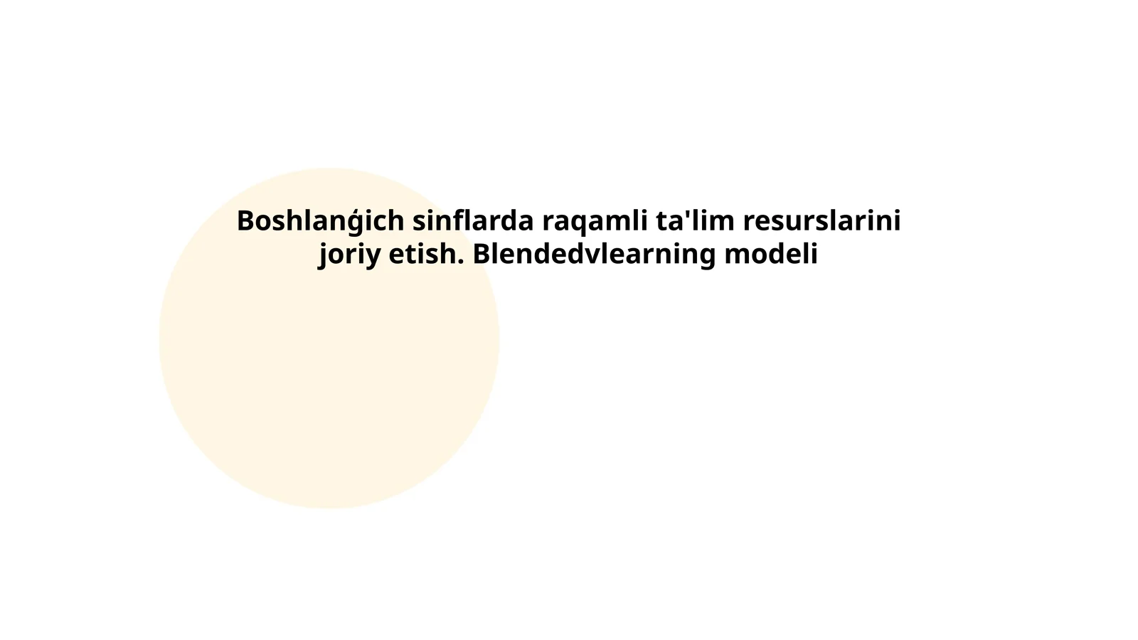 Boshlang'ich sinflarda raqamli ta'lim resurslarini joriy etish. Blendedvlearning modeli
