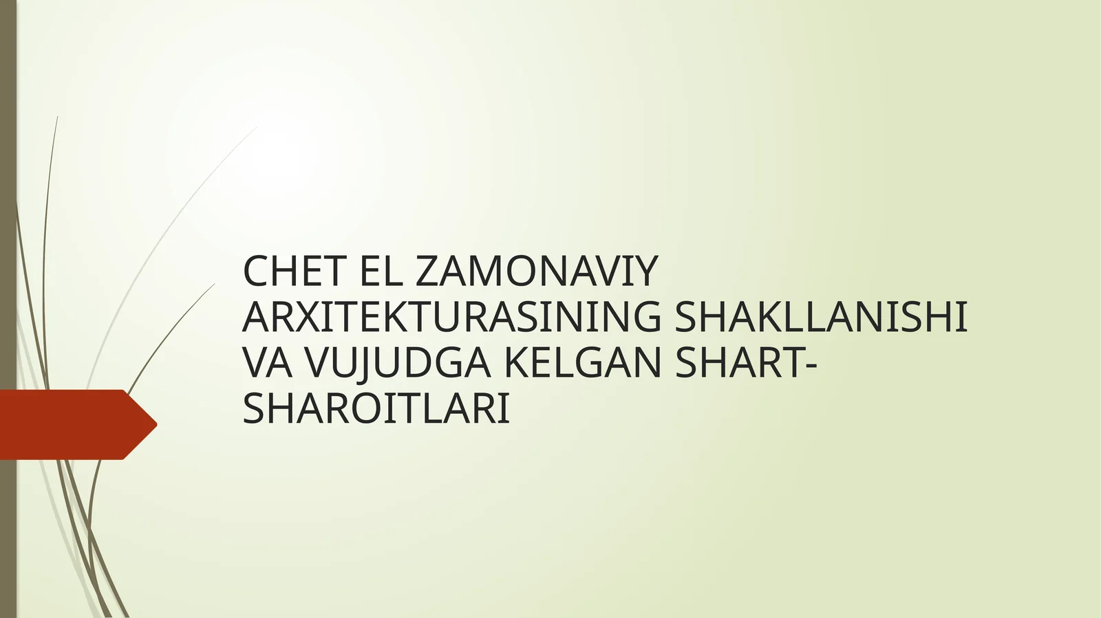 CHET EL ZAMONAVIY ARXITEKTURASINING SHAKLLANISHI VA VUJUDGA KELGAN SHART-SHAROITLARI