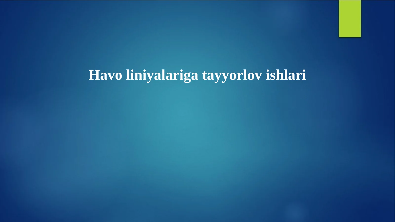 Havo liniyalariga tayyorlov ishlari