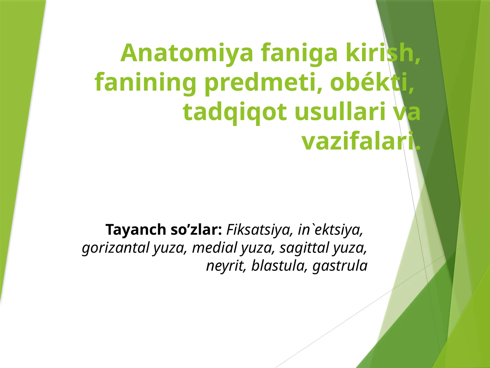 Anatomiya faniga kirish, fanining predmeti, obyekti, tadqiqot usullari va vazifalari