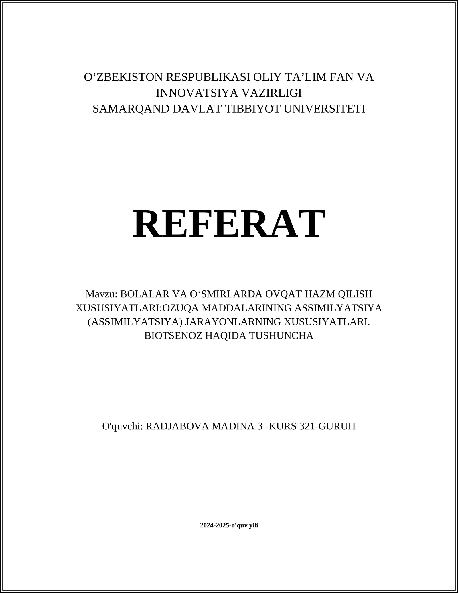 BOLALAR VA OʻSMIRLARDA OVQAT HAZM QILISH XUSUSIYATLARI:OZUQA MADDALARINING ASSIMILYATSIYA (ASSIMILYATSIYA) JARAYONLARNING XUSUSIYATLARI. BIOTSENOZ HAQIDA TUSHUNCHA
