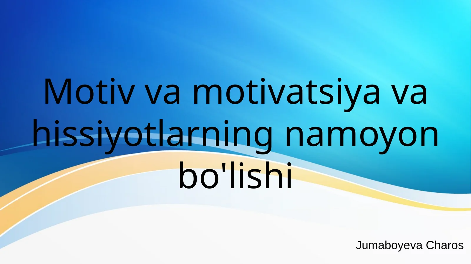 Motiv va motivatsiya hissiyotlarning namoyon bo'lishi