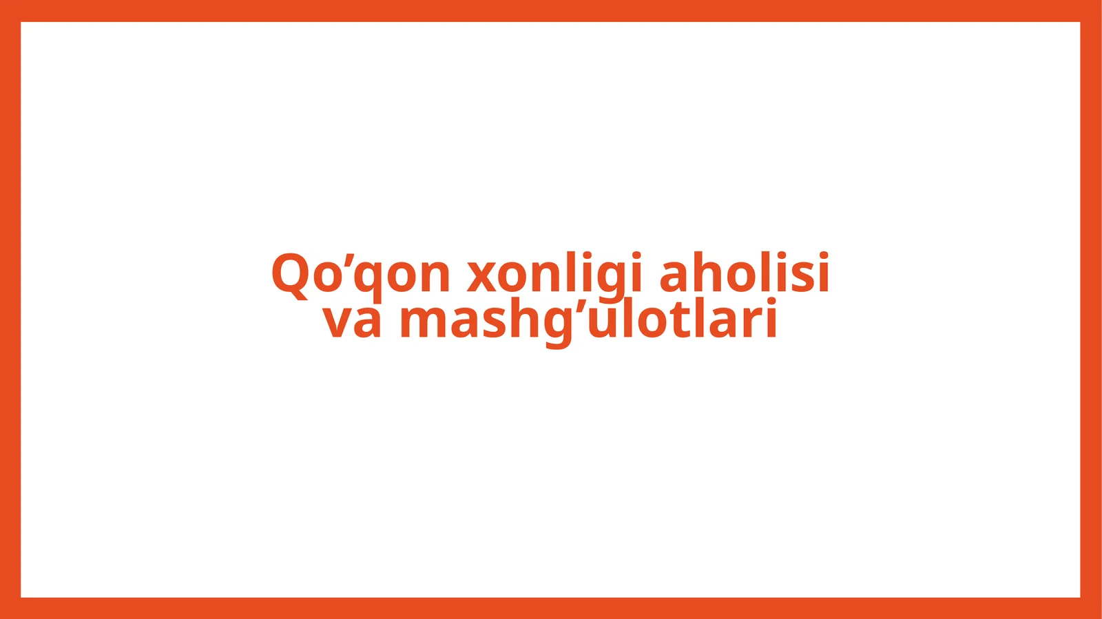 Qo’qon xonligi aholisi va mashg’ulotlari