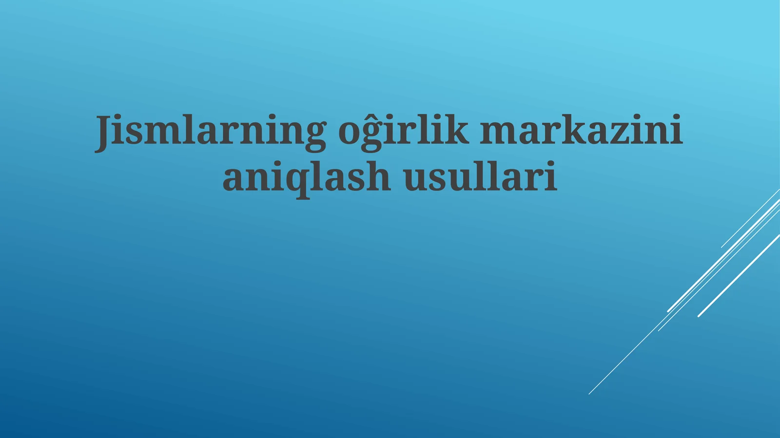 Jismlarning oĝirlik markazini aniqlash usullari