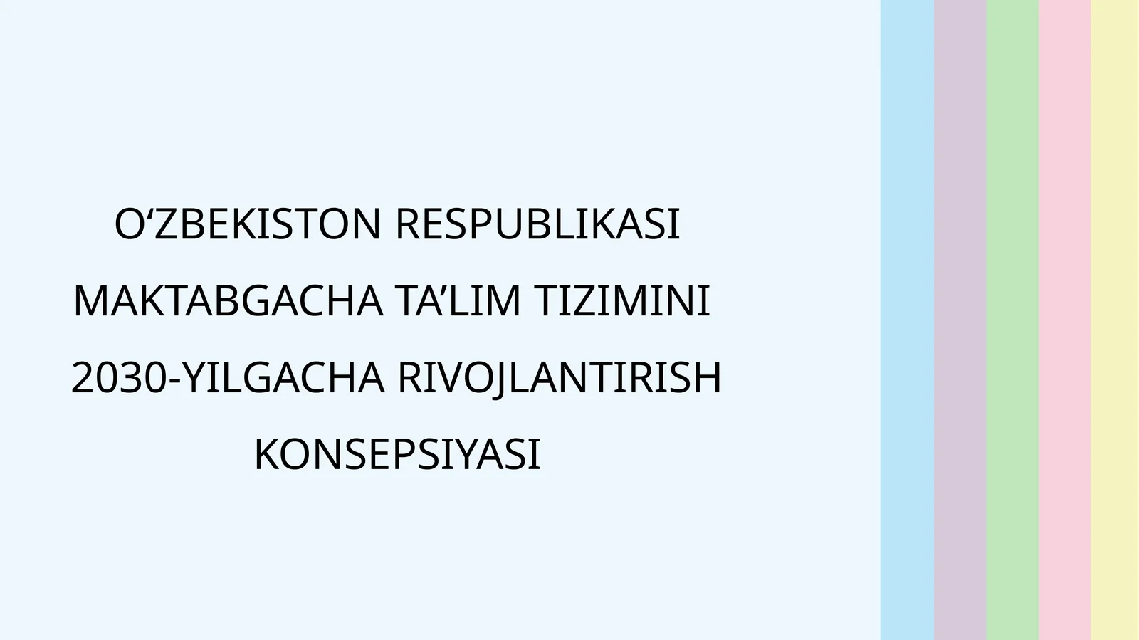 O‘ZBEKISTON RESPUBLIKASI MAKTABGACHA TA’LIM TIZIMINI 2030-YILGACHA RIVOJLANTIRISH KONSEPSIYASI