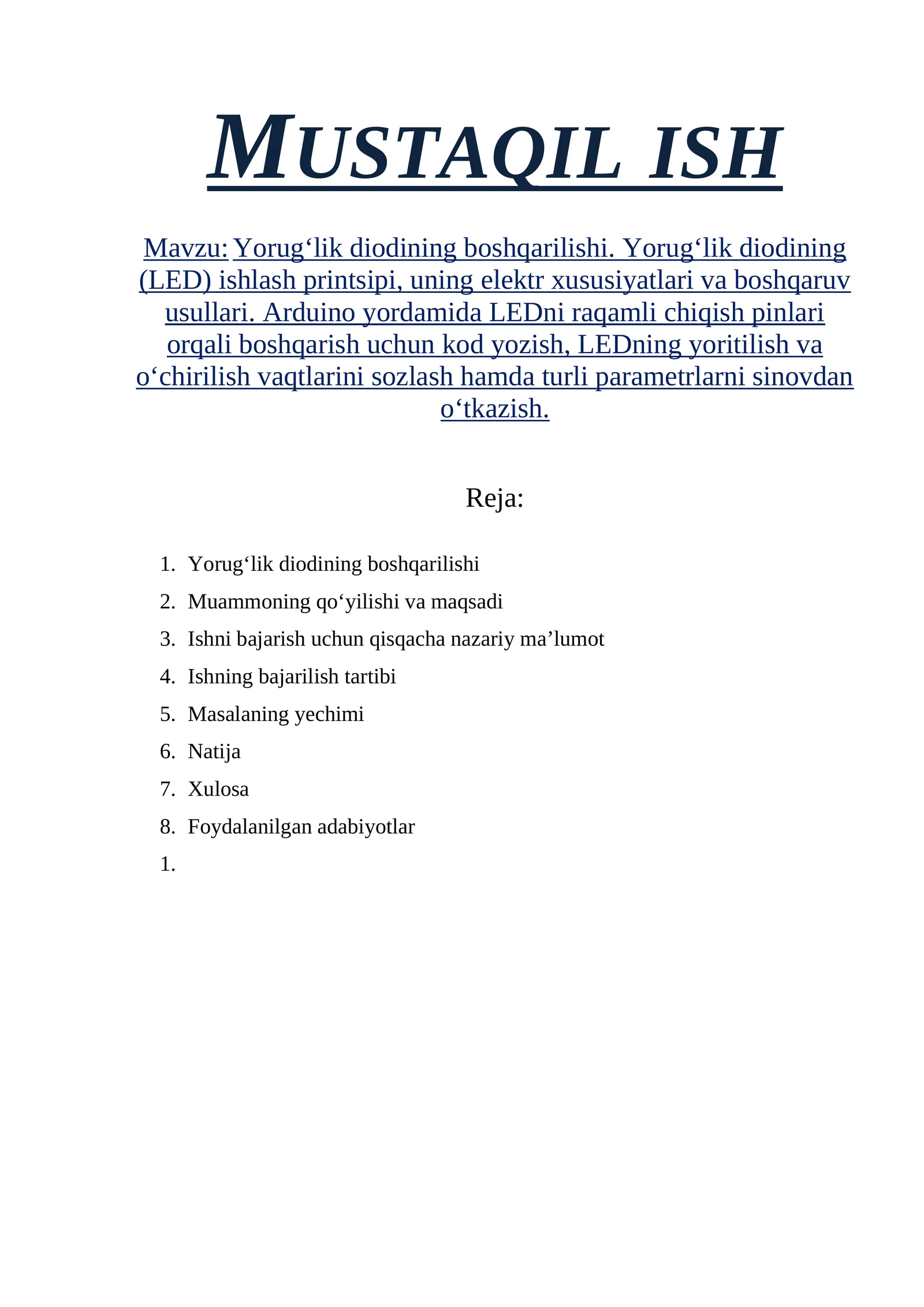 Yorug‘lik diodining boshqarilishi. Yorug‘lik diodining (LED) ishlash printsipi, uning elektr xususiyatlari va boshqaruv usullari. Arduino yordamida LEDni raqamli chiqish pinlari orqali boshqarish uchun kod yozish, LEDning yoritilish va o‘chirilish vaqtlarini sozlash hamda turli parametrlarni sinovdan o‘tkazish.