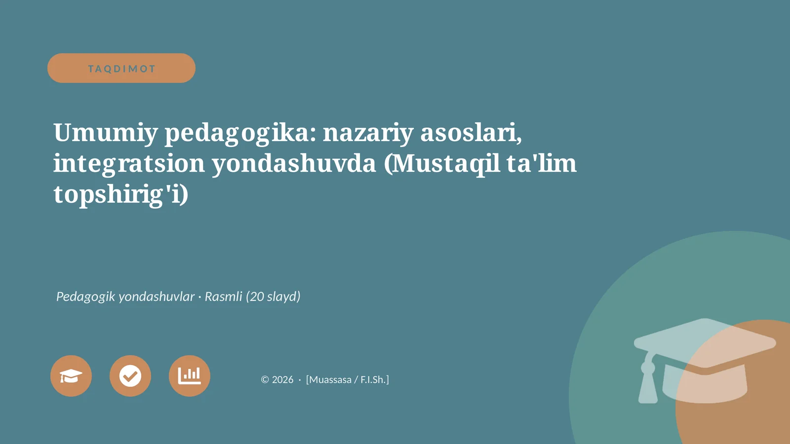 Umumiy pedagogika: nazariy asoslari, integratsion yondashuvda (Mustaqil ta'lim topshirig'i)