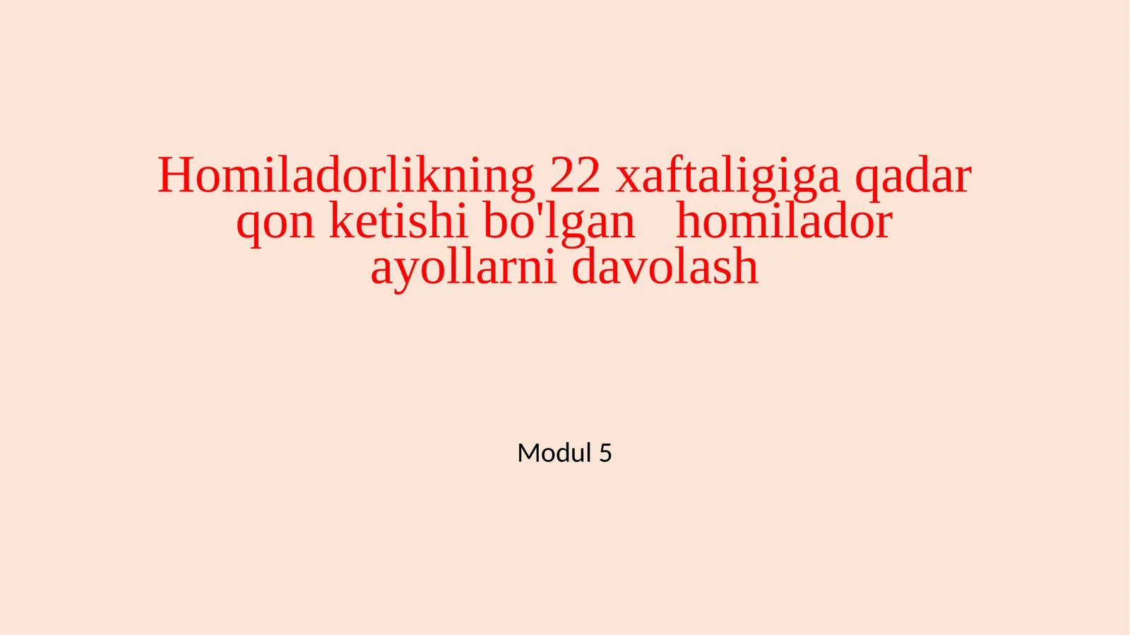 Homiladorlikning 22 haftaligiga qadar qon ketishi bo'lgan homilador ayollarni davolash