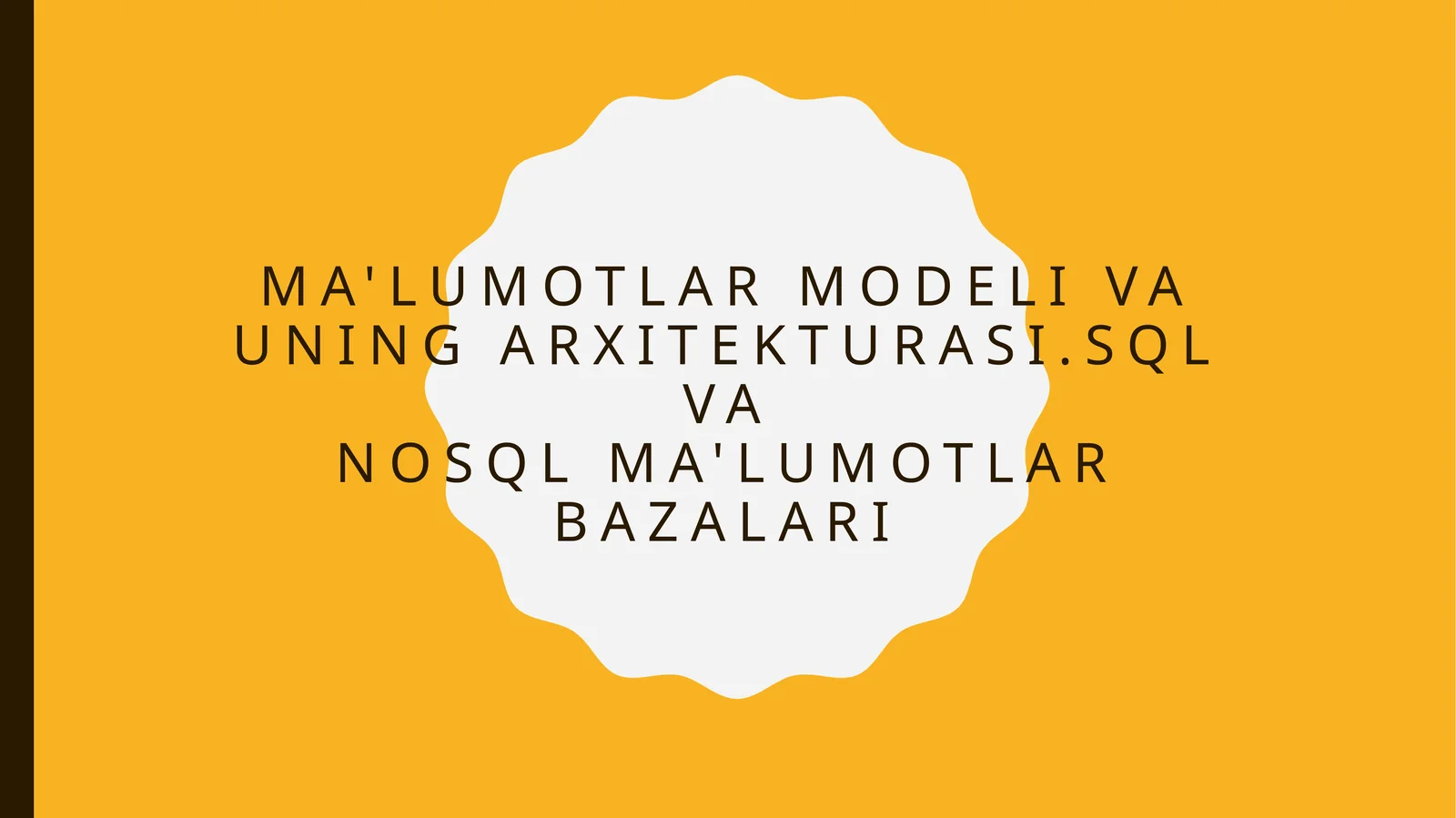 Ma'lumotlar modeli va uning arxitekturasi. SQL va NoSQL ma'lumotlar bazalari