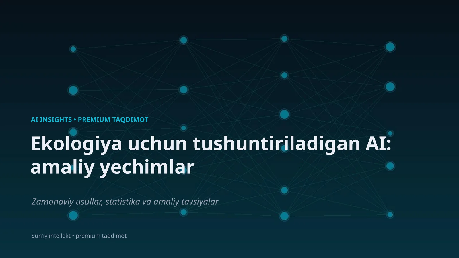 Ekologiya uchun tushuntiriladigan AI: amaliy yechimlar