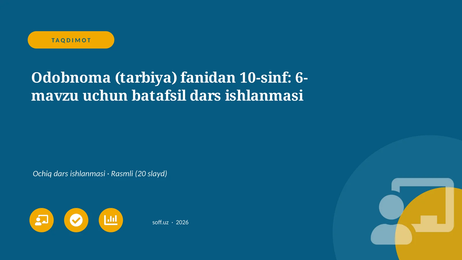 Odobnoma (tarbiya) fanidan 10-sinf: 6-mavzu uchun batafsil dars ishlanmasi