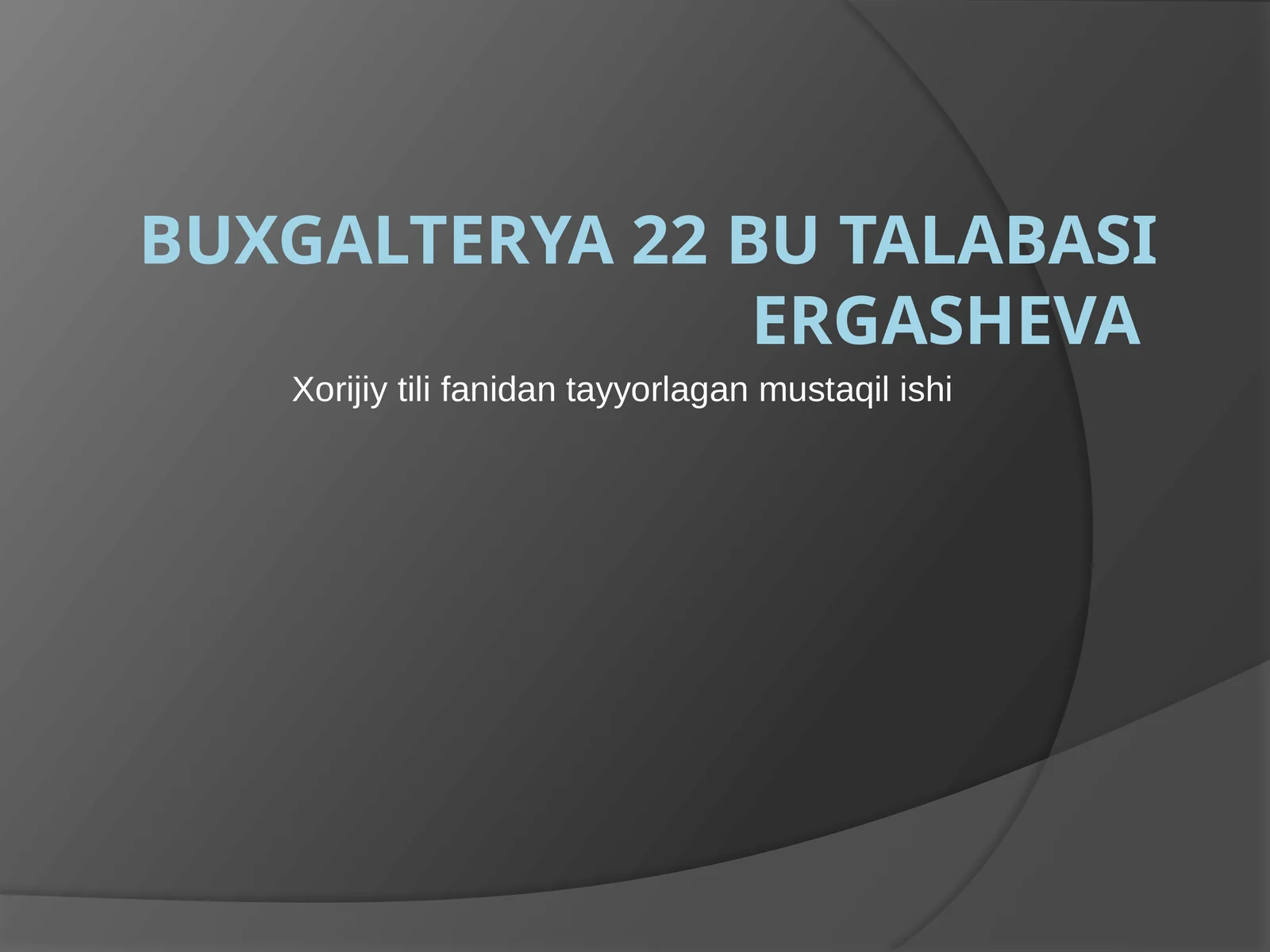 Xorijiytilifanidantayyorlaganmustaqilishi
