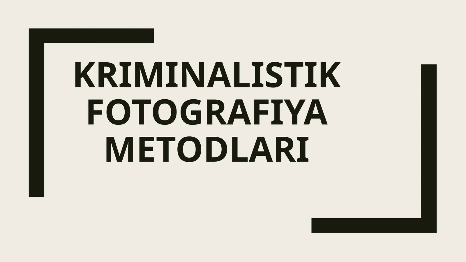 KRIMINALISTIK FOTOGRAFIYA METODLARI