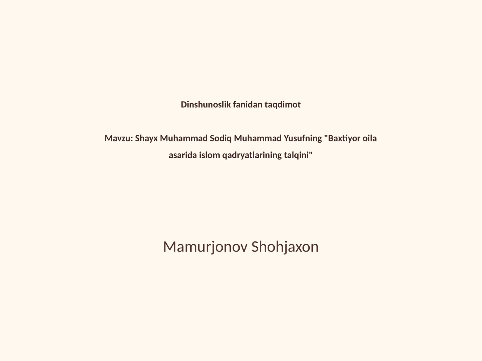 Shayx Muhammad Sodiq Muhammad Yusufning "Baxtiyor oila asarida islom qadryatlarining talqini"