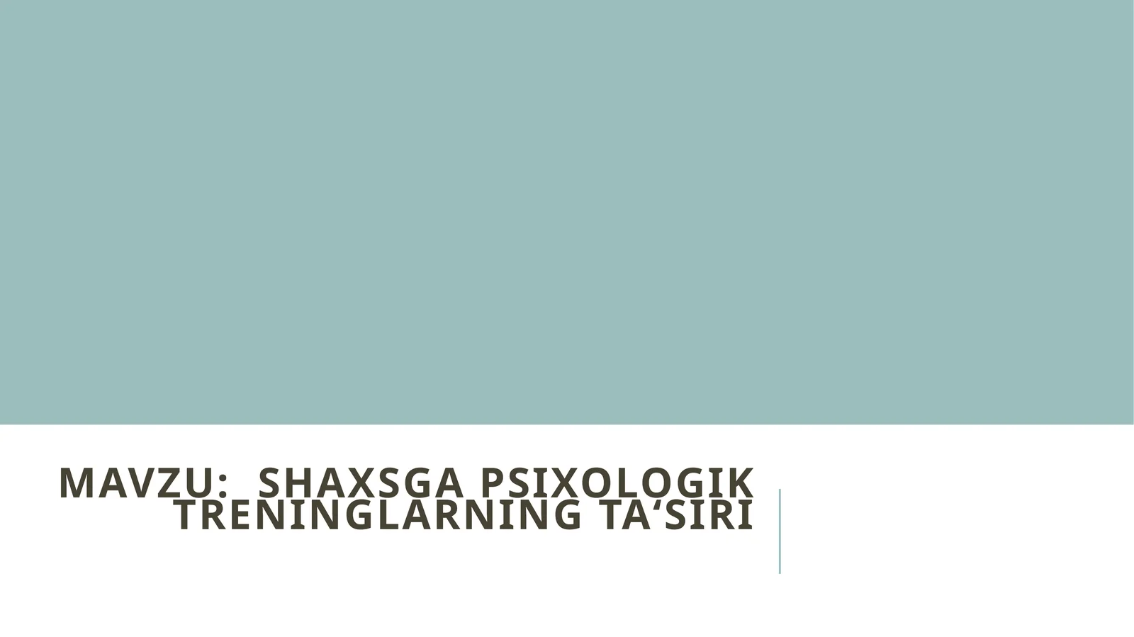 Shaxsga psixologik treninglarning ta‘siri mavzusida tayyor taqdimot