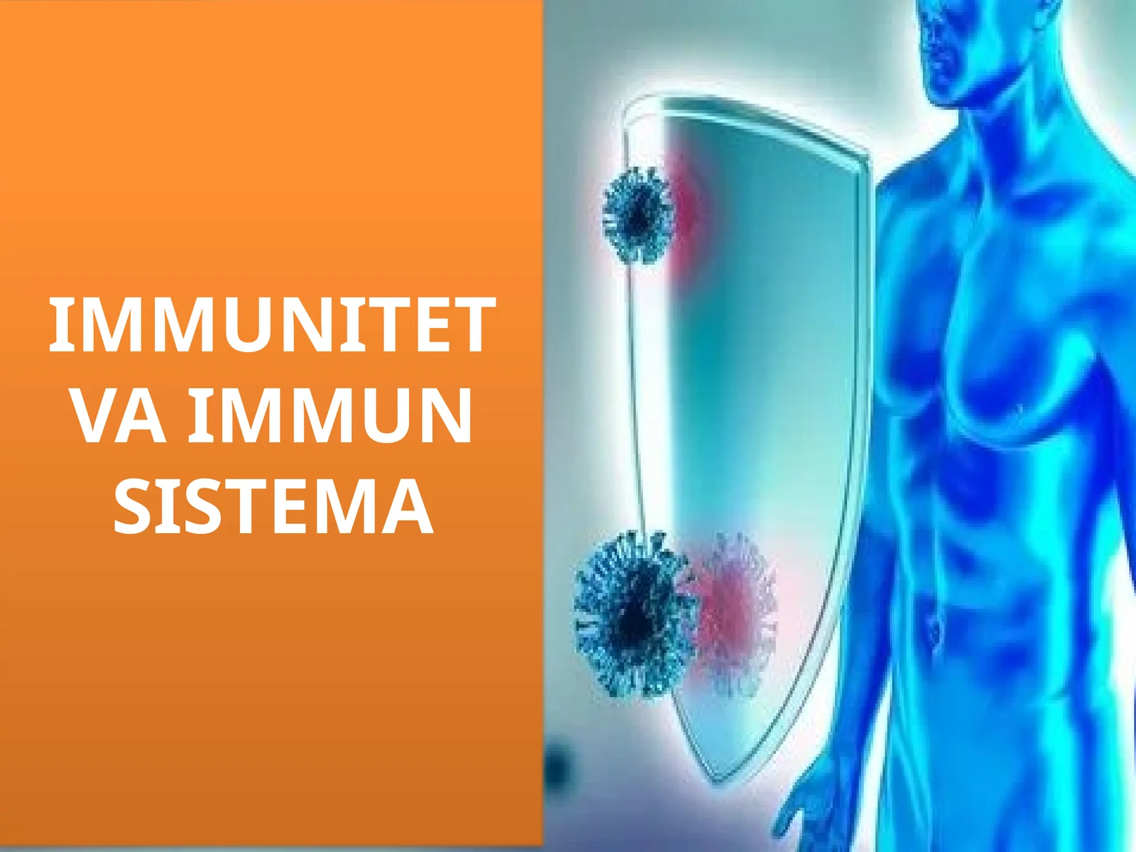 IMMUNITET VA IMMUN SISTEMA