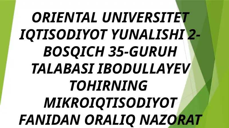 ORIENTAL UNIVERSITET IQTISODIYOT YUNALISHI 2-BOSQICH 35-GURUH TALABASI IBODULLAYEV TOHIRNING MIKROIQTISODIYOT FANIDAN ORALIQ NAZORAT ISHI